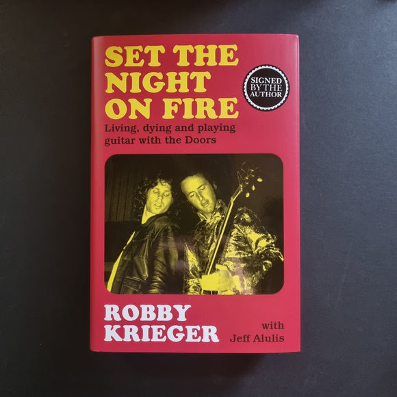 Robby Krieger Signed 'Set the Night on Fire: Living, Dying and Playing Guitar with The Doors' Book